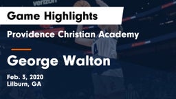 Providence Christian Academy  vs George Walton Game Highlights - Feb. 3, 2020