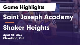 Saint Joseph Academy vs Shaker Heights  Game Highlights - April 18, 2023