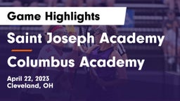 Saint Joseph Academy vs Columbus Academy  Game Highlights - April 22, 2023
