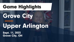 Grove City  vs Upper Arlington  Game Highlights - Sept. 11, 2023