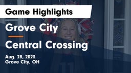 Grove City  vs Central Crossing  Game Highlights - Aug. 28, 2023