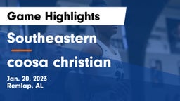 Southeastern  vs coosa christian Game Highlights - Jan. 20, 2023