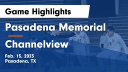 Pasadena Memorial  vs Channelview  Game Highlights - Feb. 15, 2023
