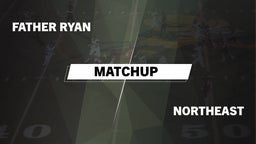 Matchup: Father Ryan High vs. Northeast  - Northeast Eagles Football 2016