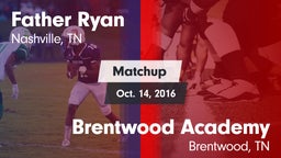 Matchup: Father Ryan High vs. Brentwood Academy  2016