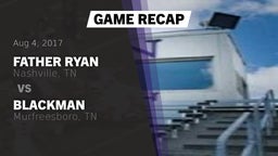 Recap: Father Ryan  vs. Blackman  2017