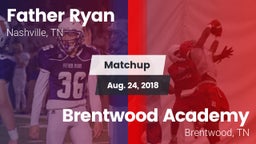Matchup: Father Ryan High vs. Brentwood Academy  2018