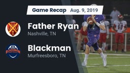 Recap: Father Ryan  vs. Blackman  2019