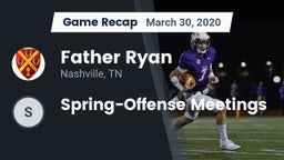 Recap: Father Ryan  vs. Spring-Offense Meetings 2020