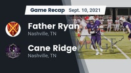 Recap: Father Ryan  vs. Cane Ridge  2021