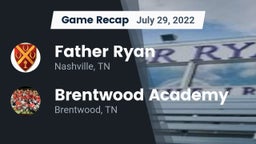 Recap: Father Ryan  vs. Brentwood Academy  2022
