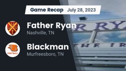 Recap: Father Ryan  vs. Blackman  2023