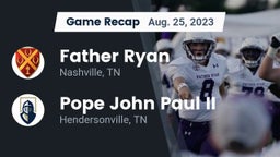 Recap: Father Ryan  vs. Pope John Paul II  2023