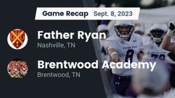 Recap: Father Ryan  vs. Brentwood Academy  2023