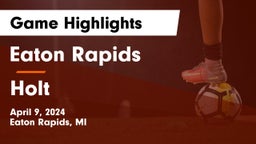 Eaton Rapids  vs Holt  Game Highlights - April 9, 2024