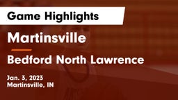 Martinsville  vs Bedford North Lawrence  Game Highlights - Jan. 3, 2023