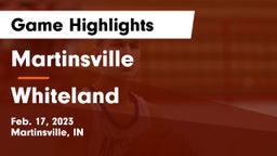 Martinsville  vs Whiteland  Game Highlights - Feb. 17, 2023