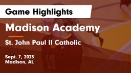 Madison Academy  vs St. John Paul II Catholic  Game Highlights - Sept. 7, 2023