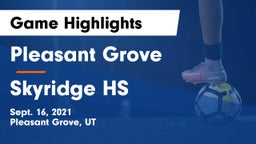 Pleasant Grove  vs Skyridge HS Game Highlights - Sept. 16, 2021