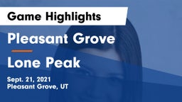 Pleasant Grove  vs Lone Peak  Game Highlights - Sept. 21, 2021