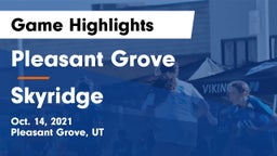 Pleasant Grove  vs Skyridge Game Highlights - Oct. 14, 2021