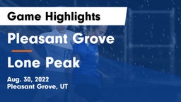 Pleasant Grove  vs Lone Peak Game Highlights - Aug. 30, 2022