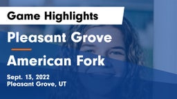 Pleasant Grove  vs American Fork  Game Highlights - Sept. 13, 2022