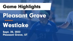 Pleasant Grove  vs Westlake  Game Highlights - Sept. 20, 2022