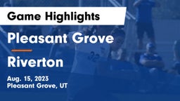 Pleasant Grove  vs Riverton  Game Highlights - Aug. 15, 2023