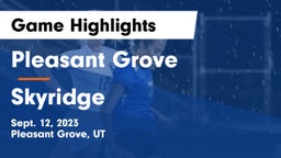 Pleasant Grove  vs Skyridge  Game Highlights - Sept. 12, 2023