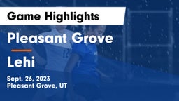 Pleasant Grove  vs Lehi  Game Highlights - Sept. 26, 2023