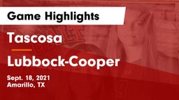Tascosa  vs Lubbock-Cooper  Game Highlights - Sept. 18, 2021