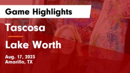 Tascosa  vs Lake Worth  Game Highlights - Aug. 17, 2023
