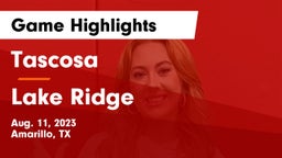 Tascosa  vs Lake Ridge  Game Highlights - Aug. 11, 2023