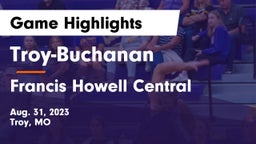 Troy-Buchanan  vs Francis Howell Central  Game Highlights - Aug. 31, 2023