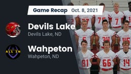 Recap: Devils Lake  vs. Wahpeton  2021