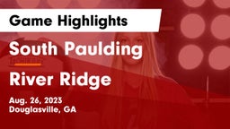 South Paulding  vs River Ridge  Game Highlights - Aug. 26, 2023