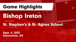 Bishop Ireton  vs St. Stephen's & St. Agnes School Game Highlights - Sept. 6, 2022