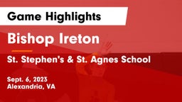 Bishop Ireton  vs St. Stephen's & St. Agnes School Game Highlights - Sept. 6, 2023