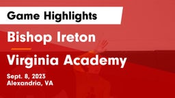 Bishop Ireton  vs Virginia Academy Game Highlights - Sept. 8, 2023