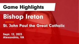 Bishop Ireton  vs  St. John Paul the Great Catholic  Game Highlights - Sept. 12, 2023