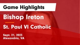 Bishop Ireton  vs St. Paul VI Catholic  Game Highlights - Sept. 21, 2023