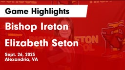 Bishop Ireton  vs Elizabeth Seton  Game Highlights - Sept. 26, 2023