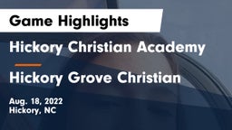 Hickory Christian Academy vs Hickory Grove Christian  Game Highlights - Aug. 18, 2022