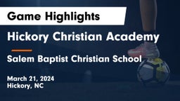 Hickory Christian Academy vs Salem Baptist Christian School Game Highlights - March 21, 2024