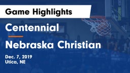 Centennial  vs Nebraska Christian  Game Highlights - Dec. 7, 2019
