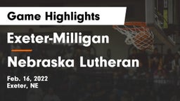 Exeter-Milligan  vs Nebraska Lutheran  Game Highlights - Feb. 16, 2022