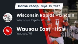 Recap: Wisconsin Rapids - Lincoln  vs. Wausau East -HS's 2017