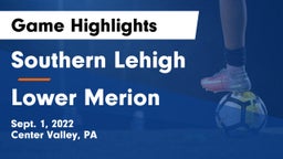 Southern Lehigh  vs Lower Merion  Game Highlights - Sept. 1, 2022