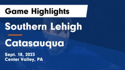 Southern Lehigh  vs Catasauqua  Game Highlights - Sept. 18, 2023